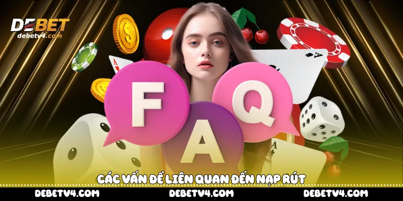 Các vấn đề liên quan đến nạp rút 