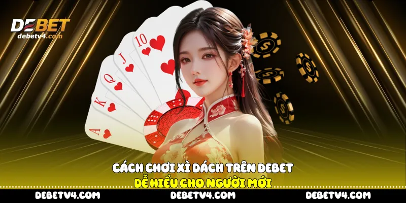 Cách chơi Xì Dách