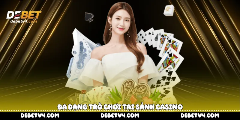 Đa dạng trò chơi tại sảnh casino