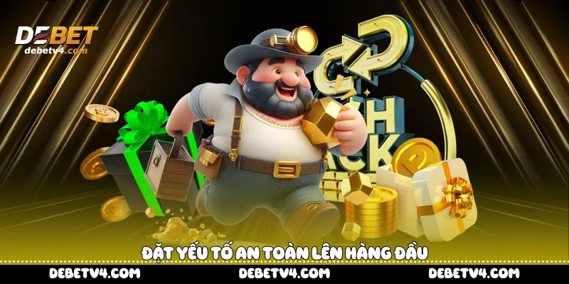 Đặt yếu tố an toàn lên hàng đầu