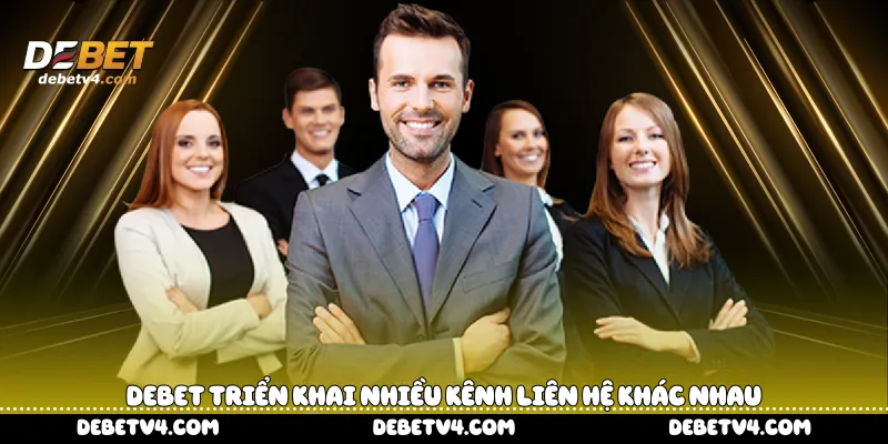 DEBET triển khai nhiều kênh liên hệ khác nhau