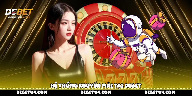 Hệ thống khuyến mãi tại DEBET