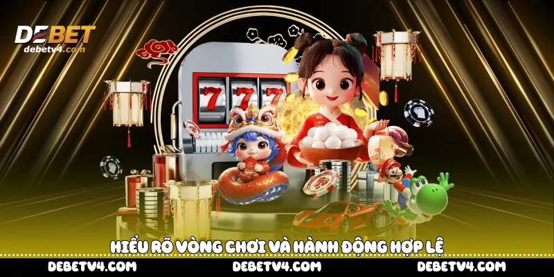 hiểu rõ vòng chơi và hành động hợp lệ