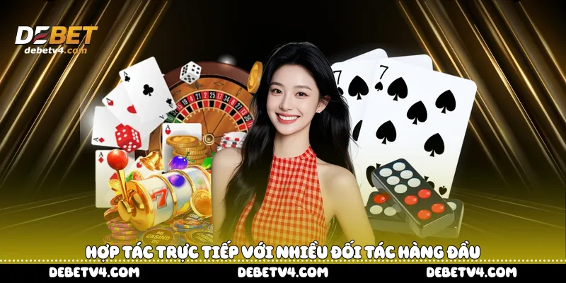 Hợp tác trực tiếp với nhiều đối tác hàng đầu