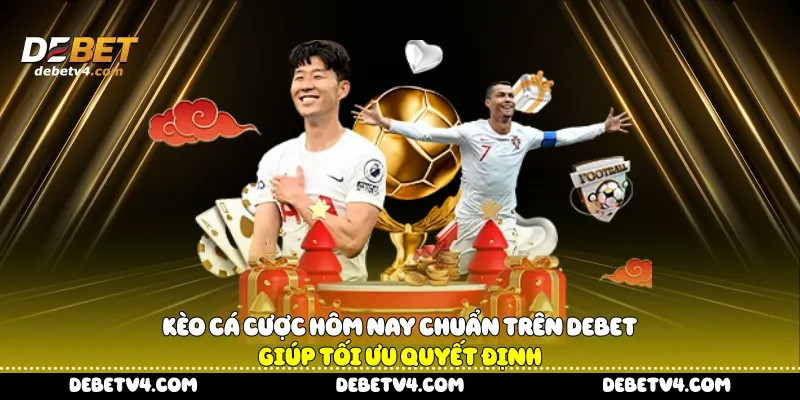 Kèo cá cược hôm nay
