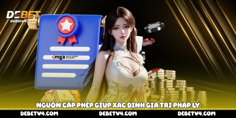 Nguồn cấp phép giúp xác định giá trị pháp lý