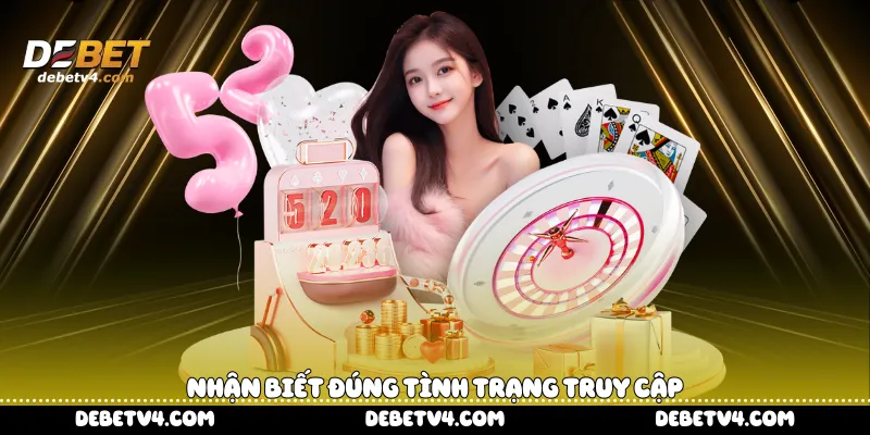  nhận biết đúng tình trạng truy cập