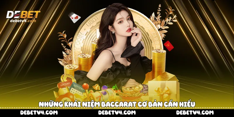 những khái niệm Baccarat cơ bản cần hiểu