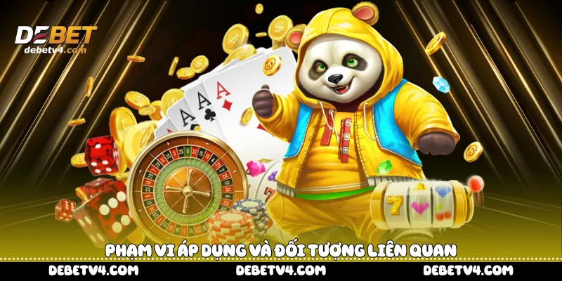 Phạm vi áp dụng và đối tượng liên quan