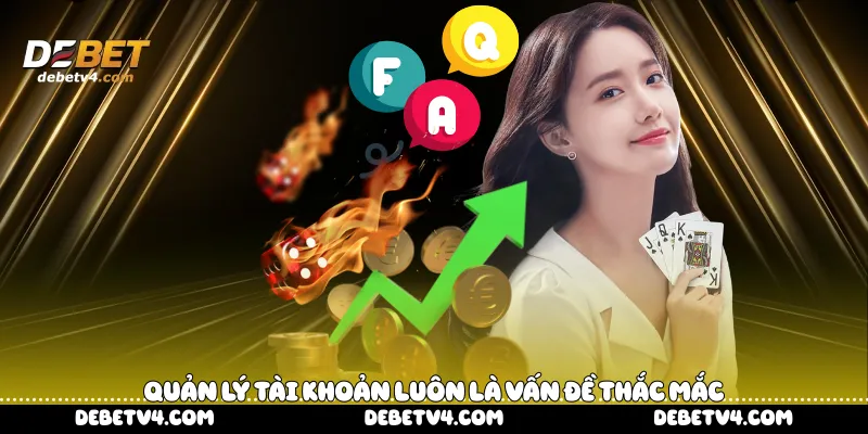 Quản lý tài khoản luôn là vấn đề thắc mắc