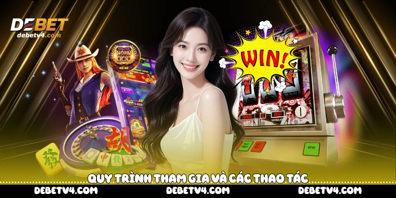 quy trình tham gia và các thao tác