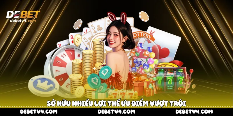 Sở hữu nhiều lợi thế ưu điểm vượt trội