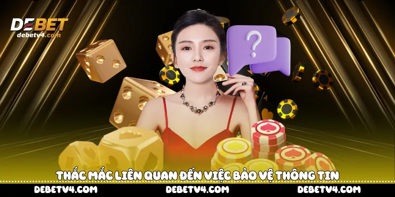 thắc mắc liên quan đến việc bảo vệ thông tin