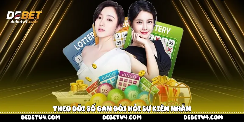 Theo dõi số gan đòi hỏi sự kiên nhẫn