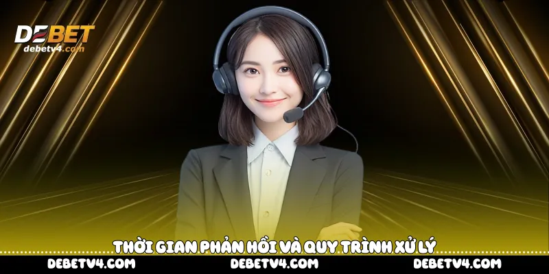 Thời gian phản hồi và quy trình xử lý