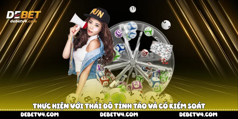 thực hiện với thái độ tỉnh táo và có kiểm soát