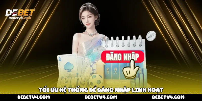 Tối ưu hệ thống để đăng nhập linh hoạt 