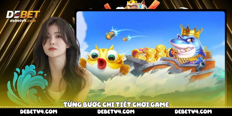 Từng bước chi tiết chơi game